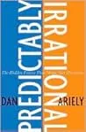 Predictably Irrational: The Hidden Forces That Shape Our Decisions