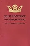 Self Control - Its Kingship and Majesty